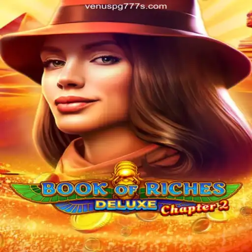 Exploring 'Book of Riches Deluxe Chapter 2': The Ultimate Gaming Journey