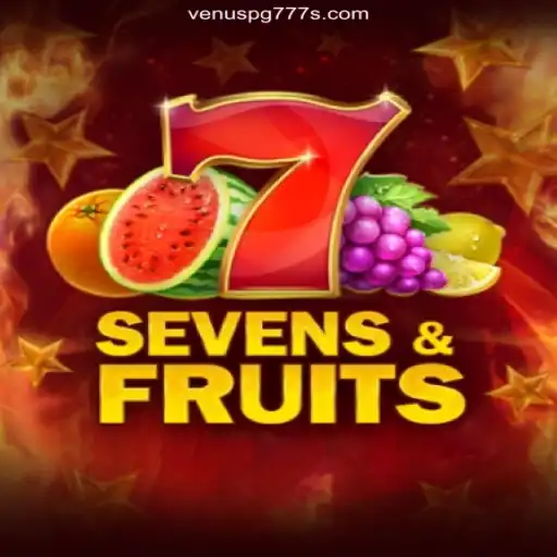 Discover the Exciting World of SevensFruits at Venus PG 777